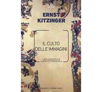 Il culto delle immagini. L'arte bizantina dal cristianesimo delle origini all'iconoclastia