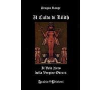 Il culto di Lilith. Il velo nero della Vergine Oscura