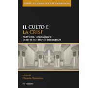 Il culto e la crisi: Pratiche, linguaggi e diritti in tempi d’emergenza