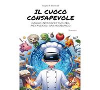 Il cuoco consapevole. Viaggio introspettivo nel metaverso gastronomico