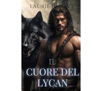 Il Cuore del Lycan: Un amore proibito, un legame dell’anima e la lotta per la vera libertà