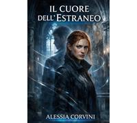 Il Cuore dell’Estraneo: Due estranei, un’unica mente: un thriller psicologico tra dolore, segreti e identità