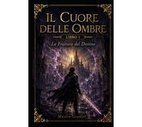 Il Cuore delle Ombre: La Frattura del Destino