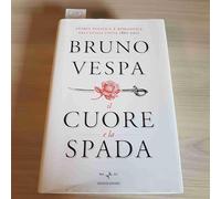 Il cuore e la spada. Storia politica e romantica dell'Italia unita. 1861-2011
