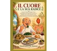 IL CUORE E LA SUA RADICE: Preparare l’intestino, proteggere il ritmo: Guida ragionata alla preparazione nutrizionale e al riequilibrio del microbiota ... cardiaca (Pulsed Field Ablatio)