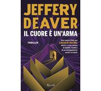 Il cuore è un'arma - Jeffery Deaver - Rizzoli - ebook (ePub) - Livre