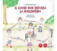 Il Cuore Non Indossa La Mascherina