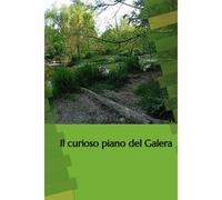 Il Curioso Piano Del Galera