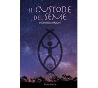 Il Custode del Seme: L'eco delle origini
