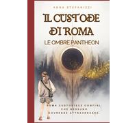 Il Custode di Roma: Le Ombre del Pantheon