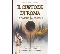 Il Custode di Roma: Le Ombre del Pantheon