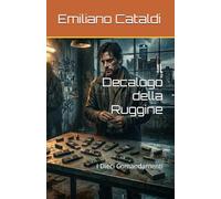 Il Decalogo della Ruggine: I Dieci Comandamenti