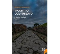 Il declino degli dèi. Nuova ediz.. Incontro col passato (Vol. 6)