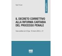 Il Decreto Correttivo Alla Riforma Cartabia Del Processo Penale. Cosa Cambia Con Il D.Lgs. 19 Marzo 2024, N. 31