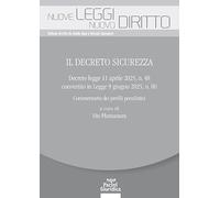 Il Decreto Sicurezza. Decreto legge 11 aprile 2025, n. 48 convertito in Legge 9 giugno 2025, n. 80. Commentario dei profili penalistici