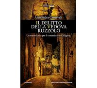 Il delitto della vedova Ruzzolo. Un nuovo caso per il commissario Calligaris