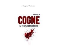 Il delitto di Cogne: La verità e la negazione