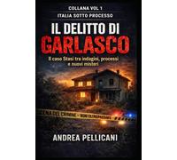 IL DELITTO DI GARLASCO: Chi ha ucciso Chiara Poggi? Il caso Stasi tra indagini, processi e nuovi misteri