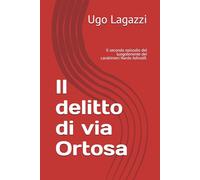 Il delitto di via Ortosa: Il secondo episodio del luogotenente dei carabinieri Nardo Adinolfi.