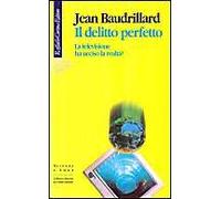 Il Delitto Perfetto. La Televisione Ha Ucciso La Realtà?