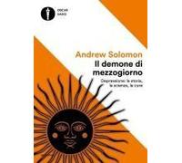 Il Demone Di Mezzogiorno. Depressione: La Storia, La Scienza, Le Cure