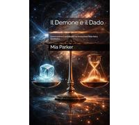 Il Demone e il Dado: Determinismo e probabilità nei fondamenti della fisica quantistica