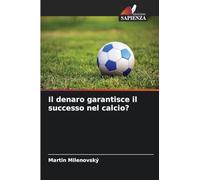 Il denaro garantisce il successo nel calcio?