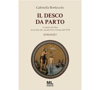 Il desco da parto. La storia di Orsa tra la fine del secolo XVI e l’inizio del XVII. Con audiolibro
