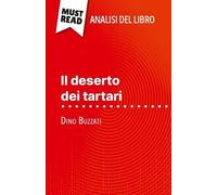Il Deserto Dei Tartari Di Dino Buzzati (Analisi Del Libro) - Analisi Completa E Sintesi Dettagliata Del Lavoro