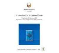 Il Desiderio Al Di Là Dell'edipo. Una Lettura Del «Seminario Vi. Il Desiderio E La Sua Interpretazione» Di Jacques Lacan
