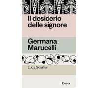 Il Desiderio Delle Signore. Germana Marucelli