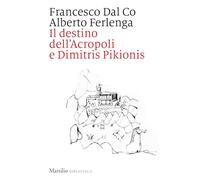 Il destino dell'Acropoli e Dimitris Pikionis