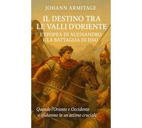 Il Destino tra le Valli d’Oriente: L’Epopea di Alessandro e la Battaglia di Isso