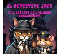 Il detective Jack e il Segreto del Palazzo Sussurrante