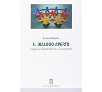 Il dialogo aperto. L'approccio finlandese alle gravi crisi psichiatriche