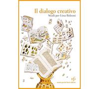 Il dialogo creativo. Studi per Lina Bolzoni
