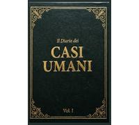 IL DIARIO DEI CASI UMANI
