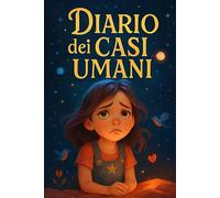 Il Diario Dei Casi Umani