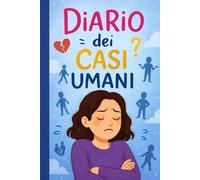 Il Diario Dei Casi Umani