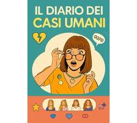 Il Diario Dei Casi Umani