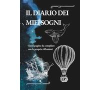 Il diario dei miei sogni: Libro guidato per annotare i sogni