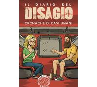 Il Diario del Disagio: Sfogati Raccontando Incontri, Figuracce, Casi Umani e Redflag / Idea per Regali Stupidi e Divertenti per Lui, Lei, Amica, ... Amici, Natale, Avvento, Secret Santa