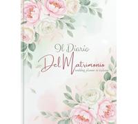 il diario del matrimonio Per la sposa: wedding planner in italiano, Calendari di 12 Mesi, Regali di Fidanzamento per Coppie Fresche con Tracker del Budget E altro