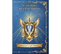 Il Diario del Paladino: Taccuino della di Viaggio: Registro delle Sessioni per D&D Quinta Edizione | Include Scheda del Personaggio Avanzata, ... del Giuramento Sacro | Formato 6x9 pollici