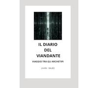 IL DIARIO DEL VIANDANTE: un viaggio tra gli archetipi