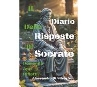Il Diario Delle Risposte Di Socrate Domanda Apri Rifletti: Interroga la Filosofia Greca Socratica e trova Verità, Chiarezza e Rinascita, idea regalo per adulti e ragazzi