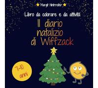 Il diario di Natale di Wiffzack: libro da colorare per bambini dai 7 ai 10 anni. Con incantevoli immagini da colorare e piccoli suggerimenti per ... durante il contemplativo periodo natalizio.