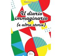 Il diario immaginario (e altre storie)
