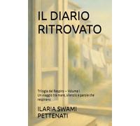 IL DIARIO RITROVATO: Trilogia del Respiro - Volume I Un viaggio tra mare, silenzio e parole che respirano