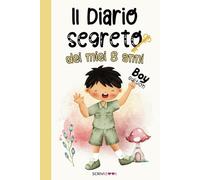 Il Diario Segreto dei Miei 8 Anni: Scrivi la Tua Storia con il Diario Segreto per Bambini, Imprimi i Tuoi Ricordi, Le Tue Emozioni, Le Tue Esperienze. Per Bambini Straordinari e Fantastici